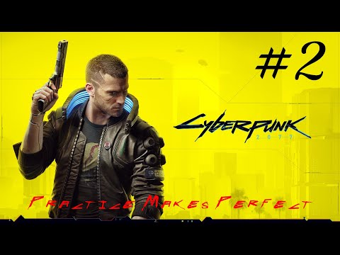 Cyberpunk 2077 Walkthrough Part 2 - Practice Makes Perfect (No Commentary)