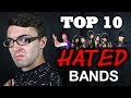 Top 10 Most HATED Bands!