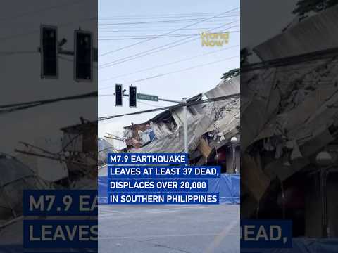 M7.9 earthquake leaves at least 37 dead, displaces over 20,000 in southern Philippines #worldnow