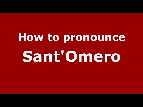 How to pronounce Sant'Omero (Italian/Italy) - PronounceNames.com