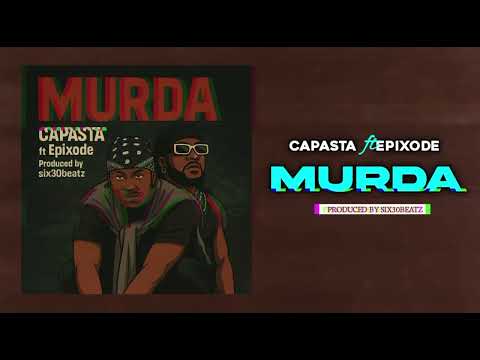 Capasta - Murda ft  Epixode