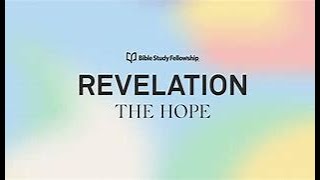BSF Revelation: The Hope (Lesson 4)