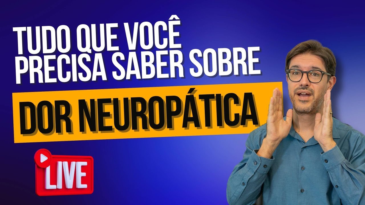 Dor Neuropática - O Que é, Causas, Sintomas, Diagnóstico e Tratamento da Dor Neuropática