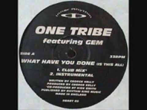 One Tribe feat Gem   What Have You Done Club Mix