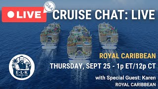 Cruise Chat LIVE: Q&A with Royal Caribbean | Thurs Sept 25; 1p ET/12p CT