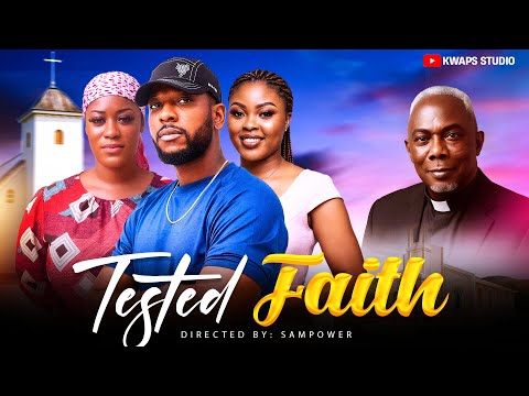 TESTED FAITH - AWURAMA, AARON ADATSI, APOSTLE JOHN PRAH, MOMMIE 2025 GHANAIAN MOVIES