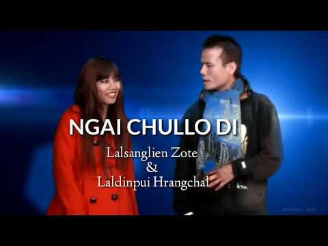 NGAI CHULLO DI (New Version) || Lalsanglien Zote & Laldinpui