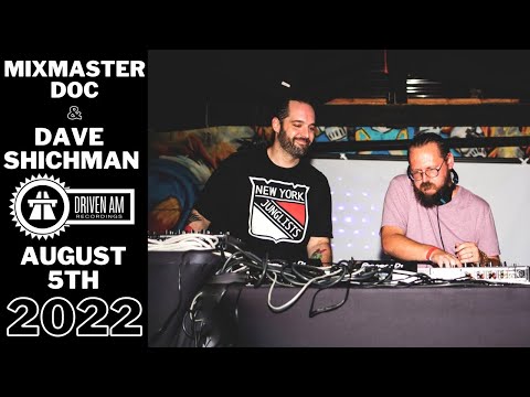 MIXMASTER DOC & DAVE SHICHMAN - 16 Years of Driven AM, Brooklyn - August 5th, 2022