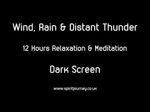 Wind Rain & Distant Thunder 12 Hours Relaxation Dark Screen