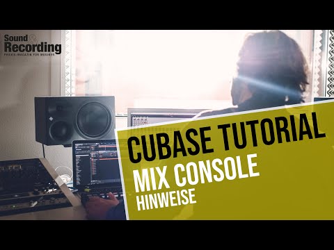 Cubase Pro 9 Tutorial: Mix Console Hinweise | german/deutsch | Sound & Recording