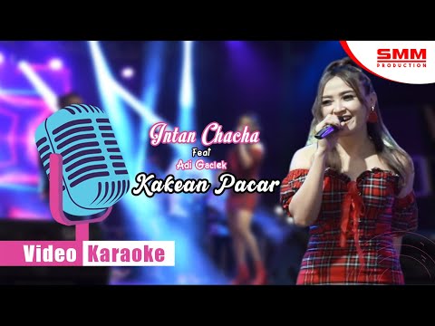 Intan Chacha Ft Adi Gaclek - Kakean Pacar (OFFICIAL KARAOKE)