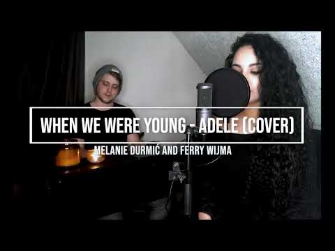 Adele - When we were young (COVER) Melanie Durmic & Ferry Wijma