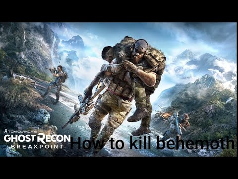 How to kill behemoth in ghost recon breakpoint