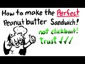 How to Make The PERFECT Peanut Butter Sandwich! Starring.. Umbré!