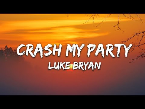 Luke Bryan - Crash My Party ( Lyrics )