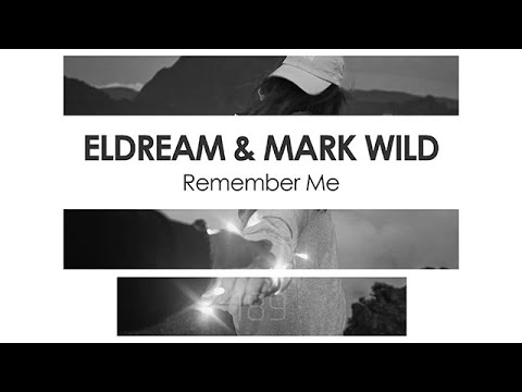 Eldream & Mark Wild - Remember Me