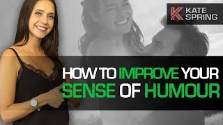 How to Improve Your Sense of Humour