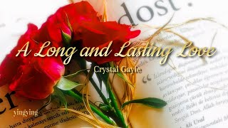 A Long and Lasting Love 愛到天長地久 / Crystal Gayle [ 中英歌詞 ]