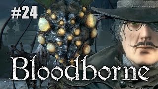 Let's die a lot in Bloodborne Ep 24 - Bad Parry Day
