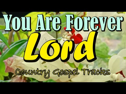 You Are Forever Lord/Country Gospel Tracks By Cordillera Songbirds