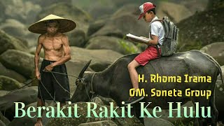 Download lagu Dangdut Legendaris: 'Berakit Rakit Ke Hulu' (H. Rhoma Irama & OM. Soneta Group) mp3 Download lagu Dangdut Legendaris: 'Berakit Rakit Ke Hulu' (H. Rhoma Irama & OM. Soneta Group) mp3