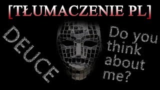 Deuce - Do You Think About Me? [Tłumaczenie PL]