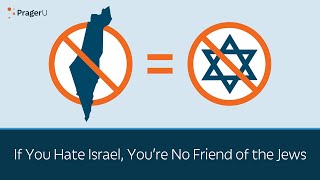If You Hate Israel, You&#39;re No Friend of the Jews