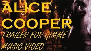 My Trailer For Alice Cooper Gimme Official Music Video