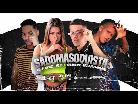 BRANKIN MR - LUIZ O INCOMPARAVEL - ESLLEY NO BEAT - MC CELY - SADOMASOQUISTA - BREGA FUNK