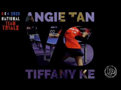 Angie Tan vs Tiffany Ke | 2023 US National Team Trials