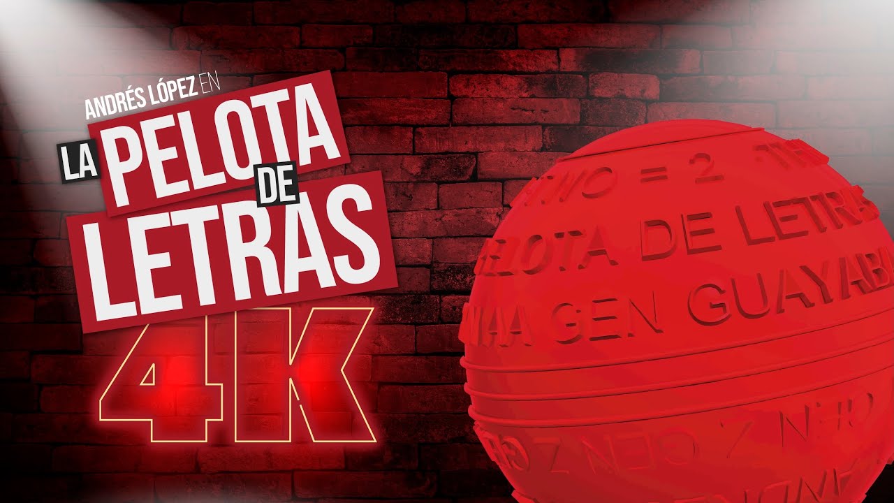 LA PELOTA DE LETRAS EN 4K | Andrés López