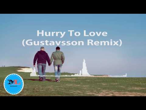Hurry To Love (Gustavsson Remix) By Martin Carlberg[Soft House Music]