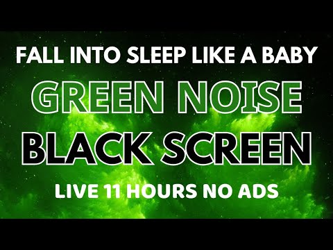 Green Noise Sound For Fall Into Sleep Like A Baby - Black Screen | Meditation Sound In 11 Hours
