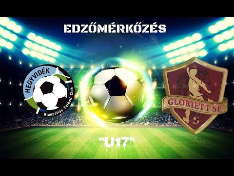 Hegyvidék SE - GLORIETT SE  EDZŐMÉRKŐZÉS 1.félidő "U17"
