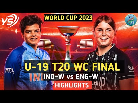 U19 women's t20 world cup 2023 highlights । Ind Vs Eng U19 Final 2023 highlights full match