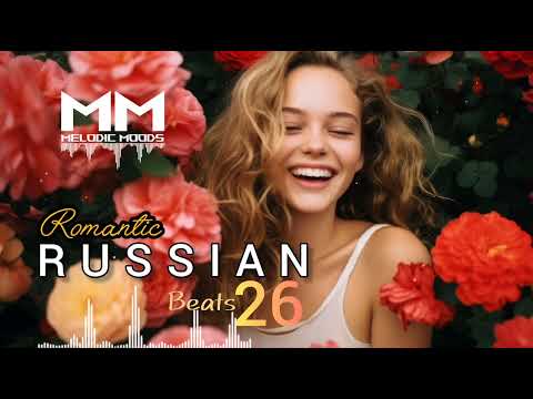 ROMANTIC RUSSIAN BEATS 26 | Russian Love Song @MelodicMoods2050 #russianmusic