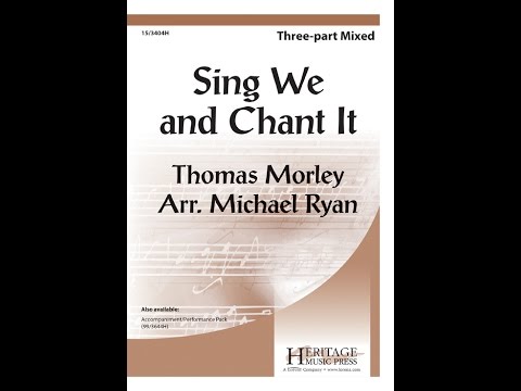 Sing We and Chant It (3pt Mixed) - Thomas Morley, Arr. Michael Ryan