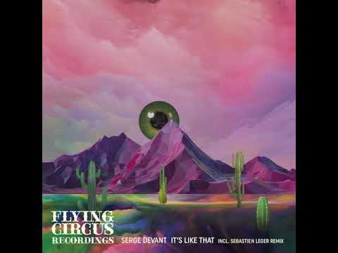 Serge Devant - It's Like That (Flying Circus)