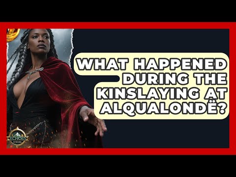 What Happened During The Kinslaying At Alqualondë? - Echoes Of The Ring