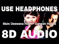 Main Deewana Hoon 8D Audio G Ganesh Hegde Ganesh Hegde Shruti Agarwal