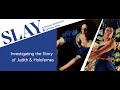 Investigating the Story of Judith & Holofernes