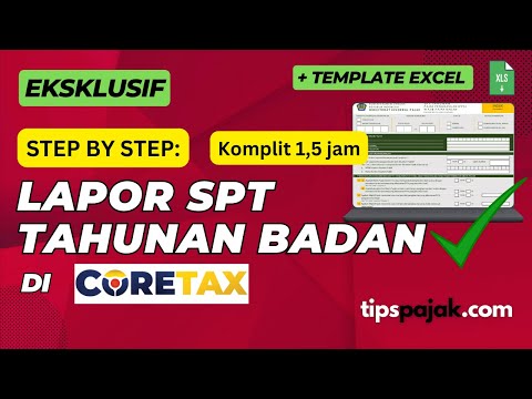 EKSKLUSIF - PANDUAN CARA LAPOR SPT TAHUNAN BADAN 2025/2026 DI CORETAX | TIPS PAJAK MEDIA