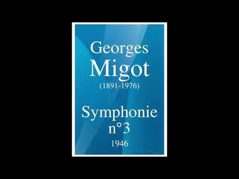 Georges Migot (1891-1976): Symphony No. 3 "To the Memory of Chopin" (1946)