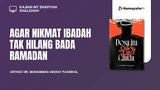 Download lagu Agar Nikmat Ibadah tak Hilang bakda Ramadan - Ustadz Dr. Muhammad Abduh Tuasikal, M.Sc. mp3