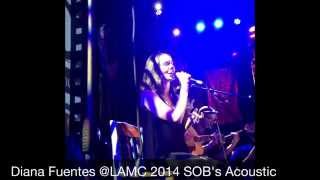 Diana Fuentes LAMC 2014 SOB's Acoustic " Otra Realidad "