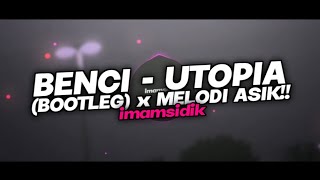 Download lagu DJ BENCI - UTOPIA (BOOTLEG) X MELODI ASIK!! - IMAMSIDIK || SOUND VIRAL TIKTOK FULL BASS ENAKEUN 2024 mp3