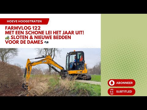 Farmvlog 122: Met een SCHONE LEI het jaar uit: Sloten trekken en bedden instrooien 🚜🐄