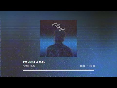 Farrel Hilal - I'm Just a Man (1 Hour Official Audio Video)