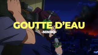 💧Goutte d'eau - Ninho (Slowed+Reverb)