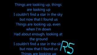 R5 - Things Are Looking Up - LYRICS